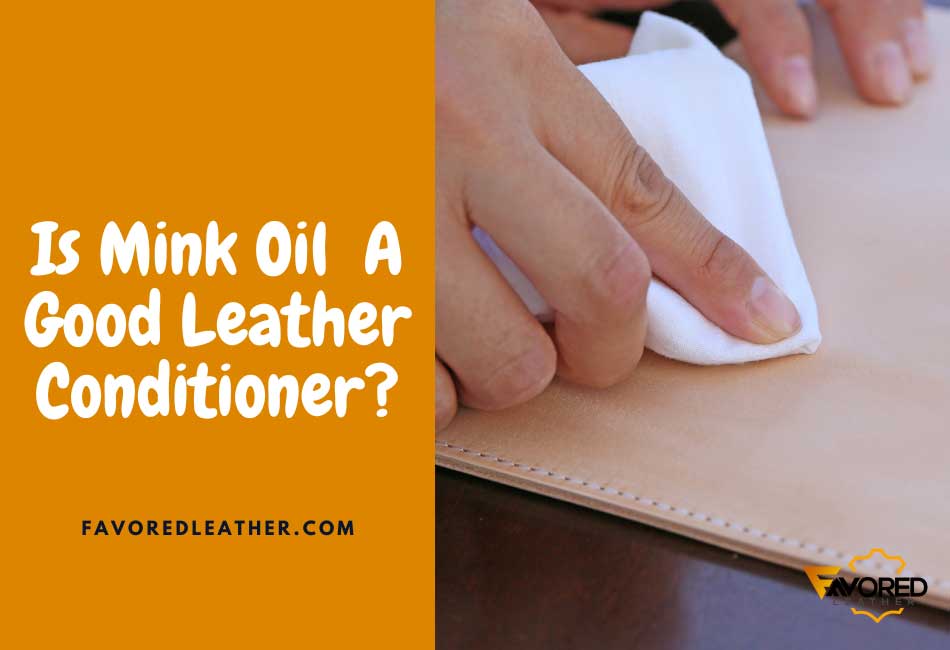 is mink oil a good leather conditioner