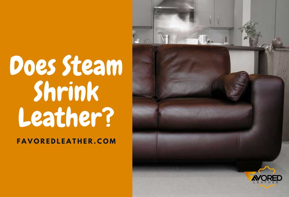 does steam shrink leather