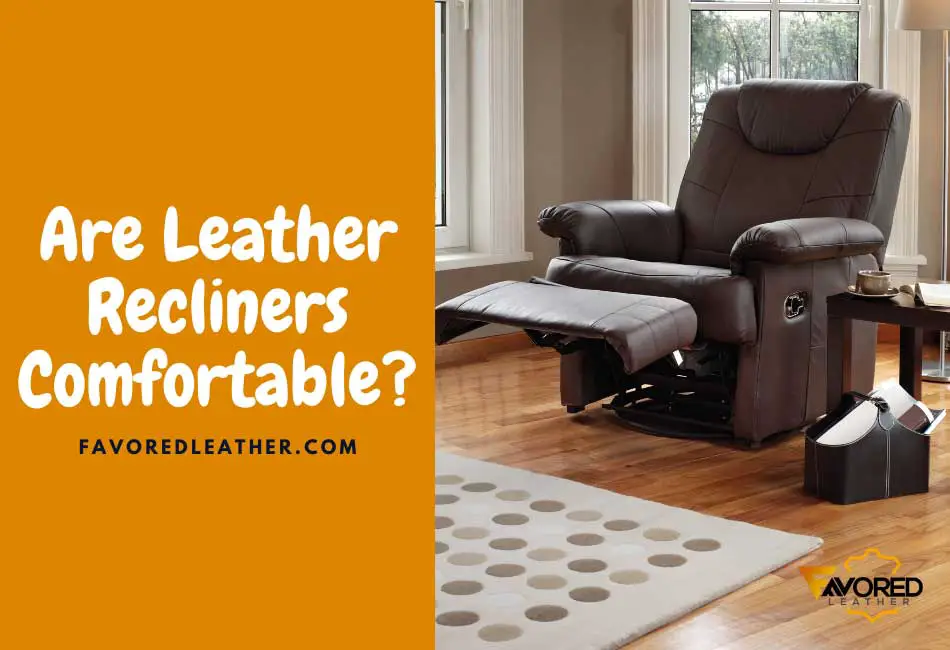 Are Leather Recliners Comfortable