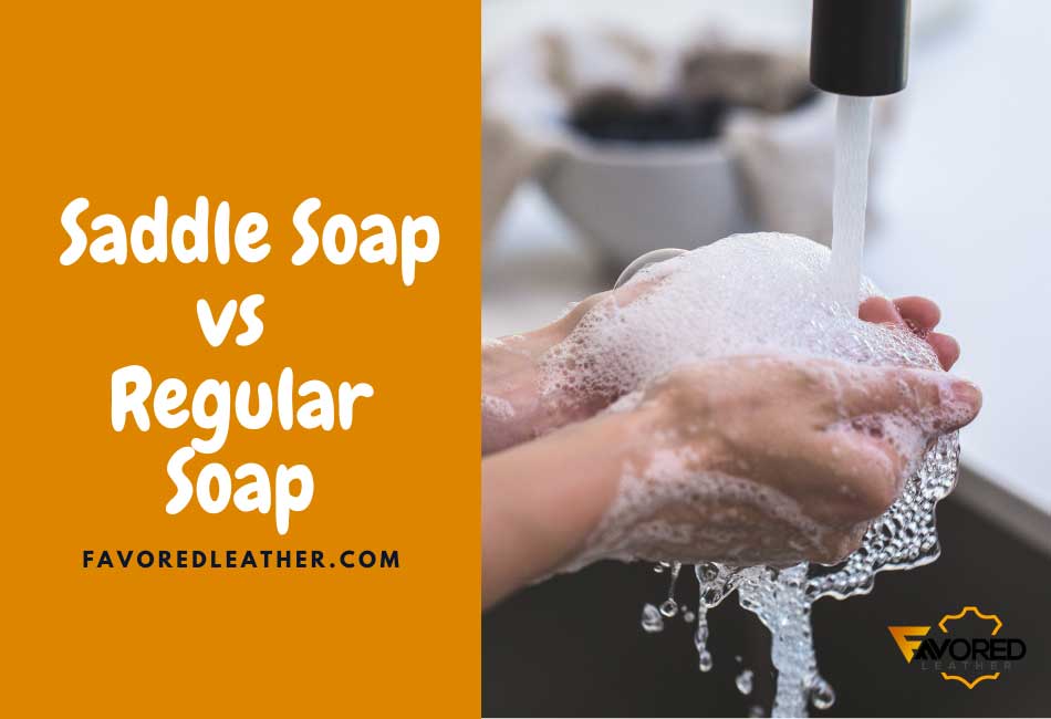 what is the difference between saddle soap and regular soap