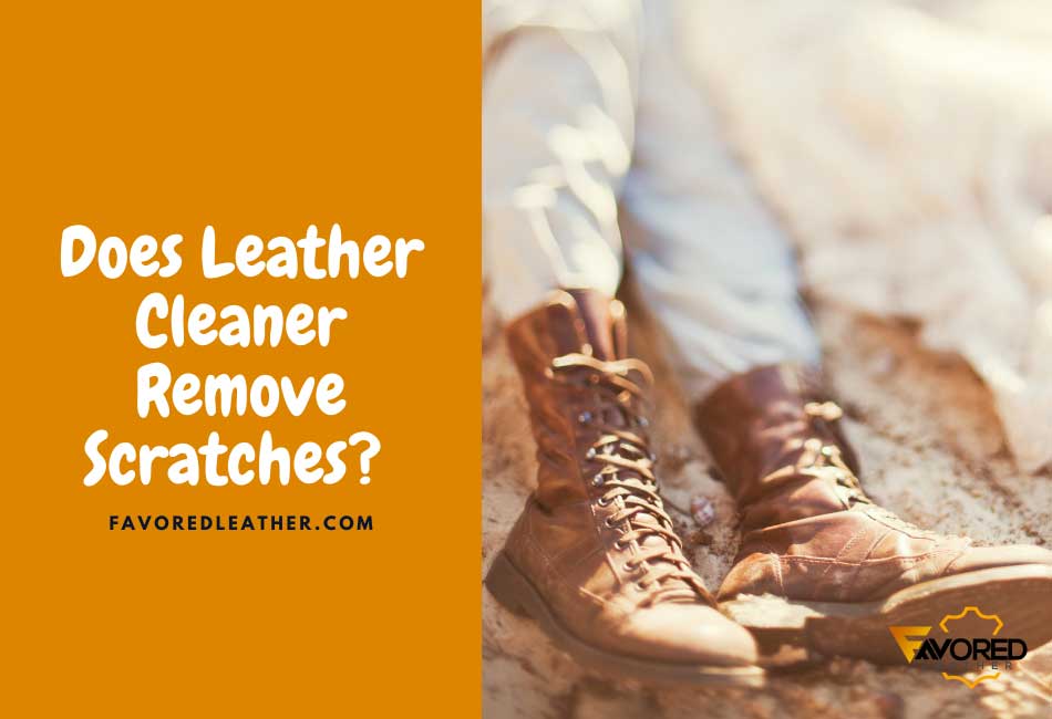 Does Leather Cleaner Remove Scratches?