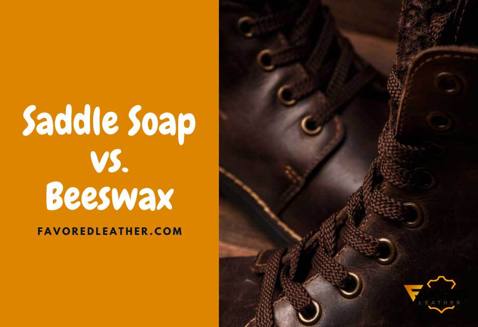 saddle soap vs beeswax