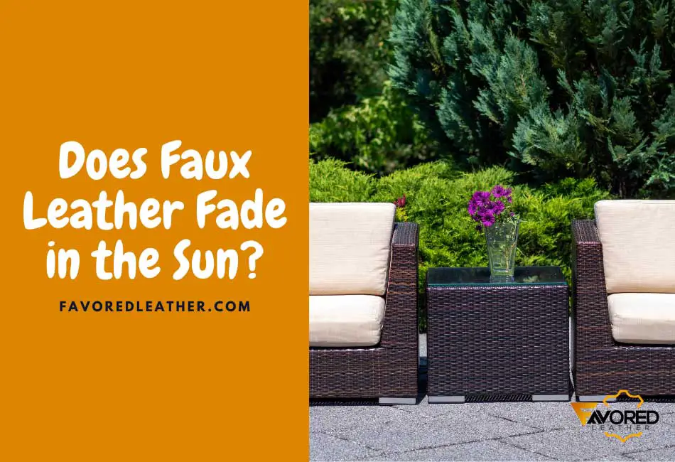 Does Faux Leather Fade in the Sun?