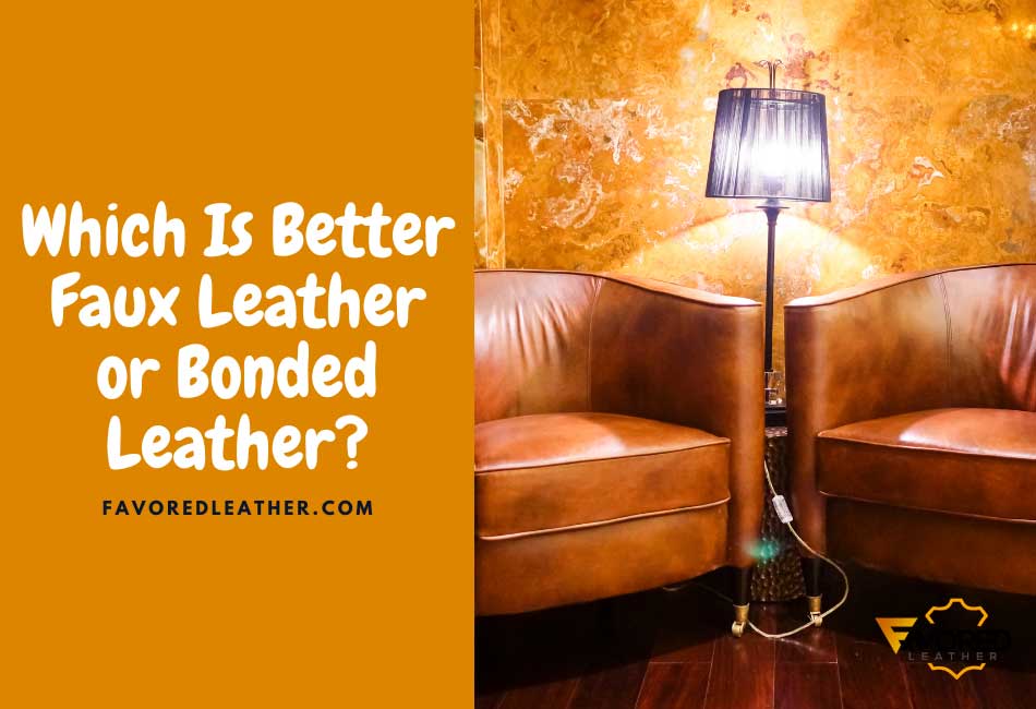 6 Things That Make Faux Leather Better Than Bonded Leather FavoredLeather